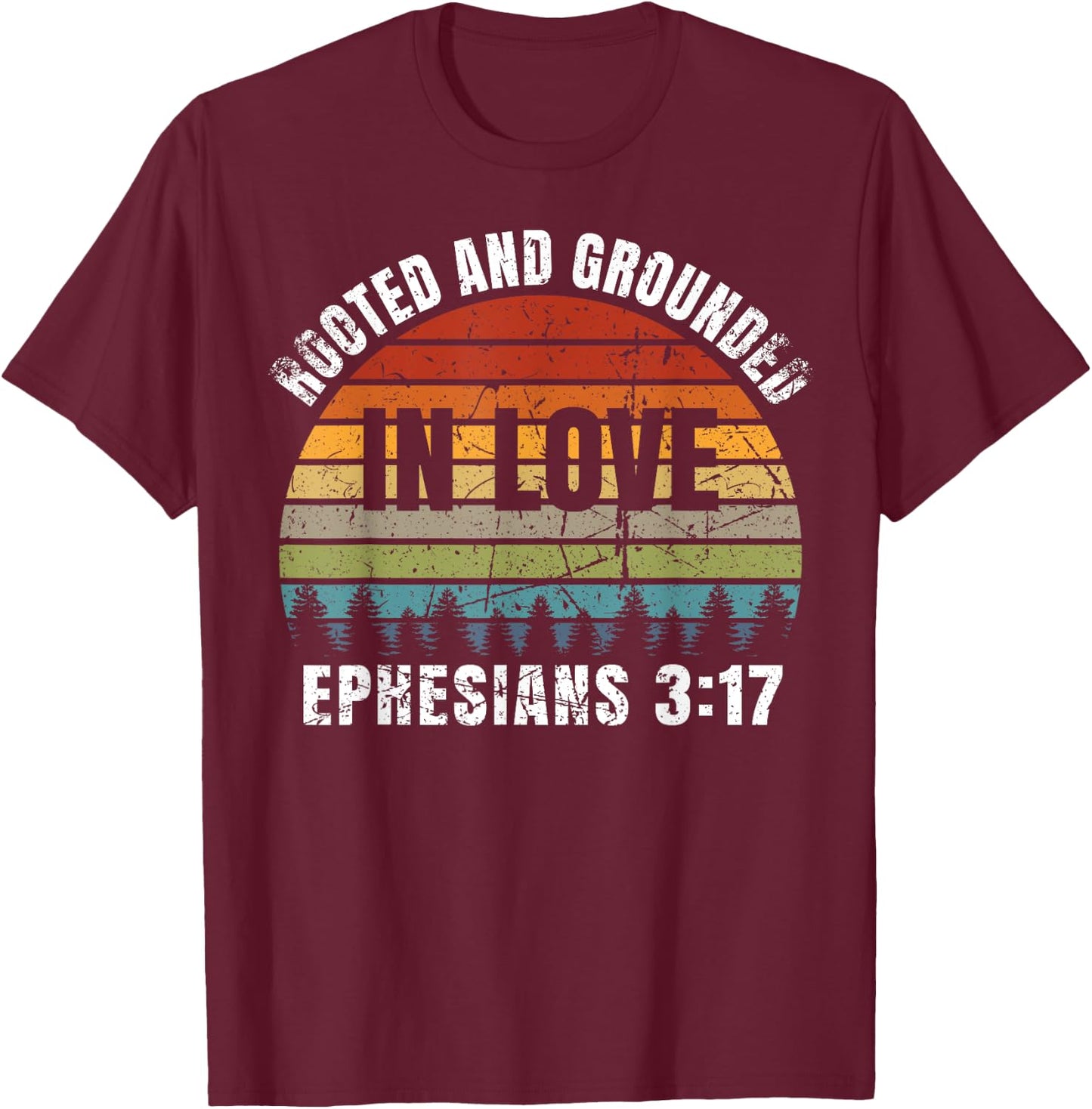 Rooted and Grounded in Love T-Shirt - T-Shirt | Maroon