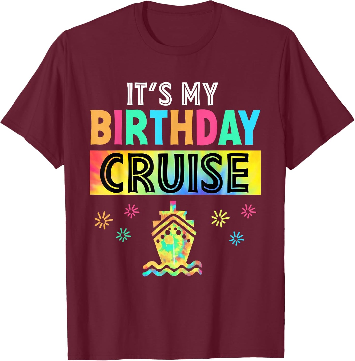 It's My Birthday Cruise Vacation Summer Party Cruise Squad T-Shirt - T-Shirt | Maroon