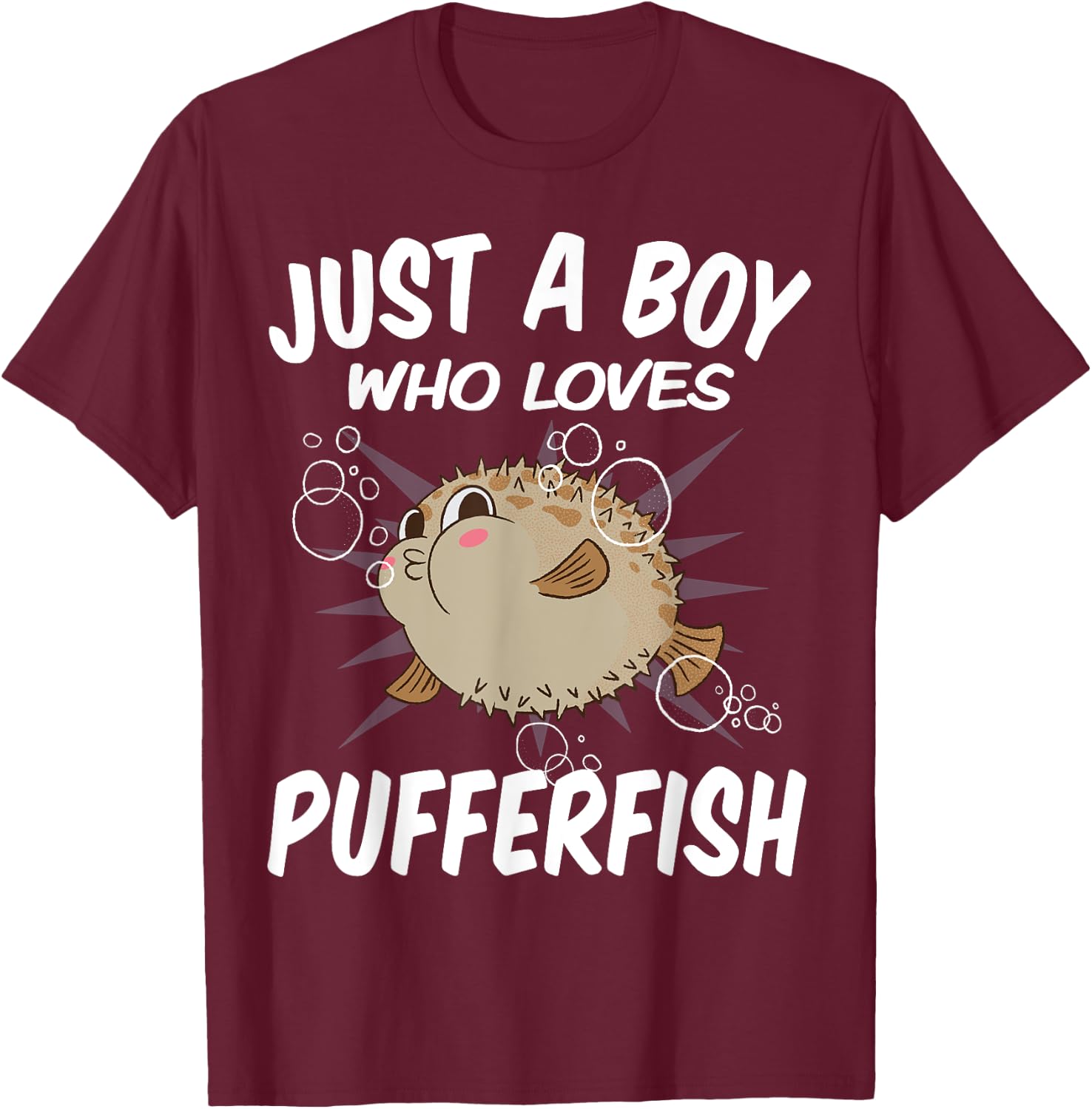Just A Boy Who Loves Pufferfish – Funny Puffer Fish T-Shirt - T-Shirt | Maroon