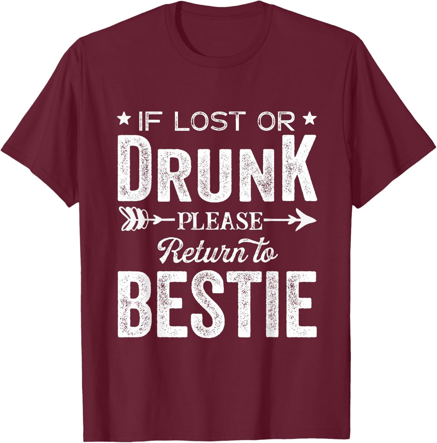 If Lost Or Drunk Please Return To Bestie Gift Men T-Shirt - T-Shirt | Maroon