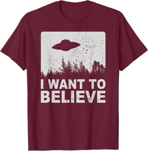 I Want To Believe I Aliens UFO Area 51 Roswell T-Shirt - T-Shirt | Maroon