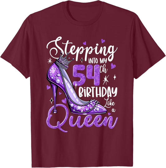 Stepping Into My 54th Birthday 54 Years Old Gift Women Girls T-Shirt - T-Shirt | Maroon