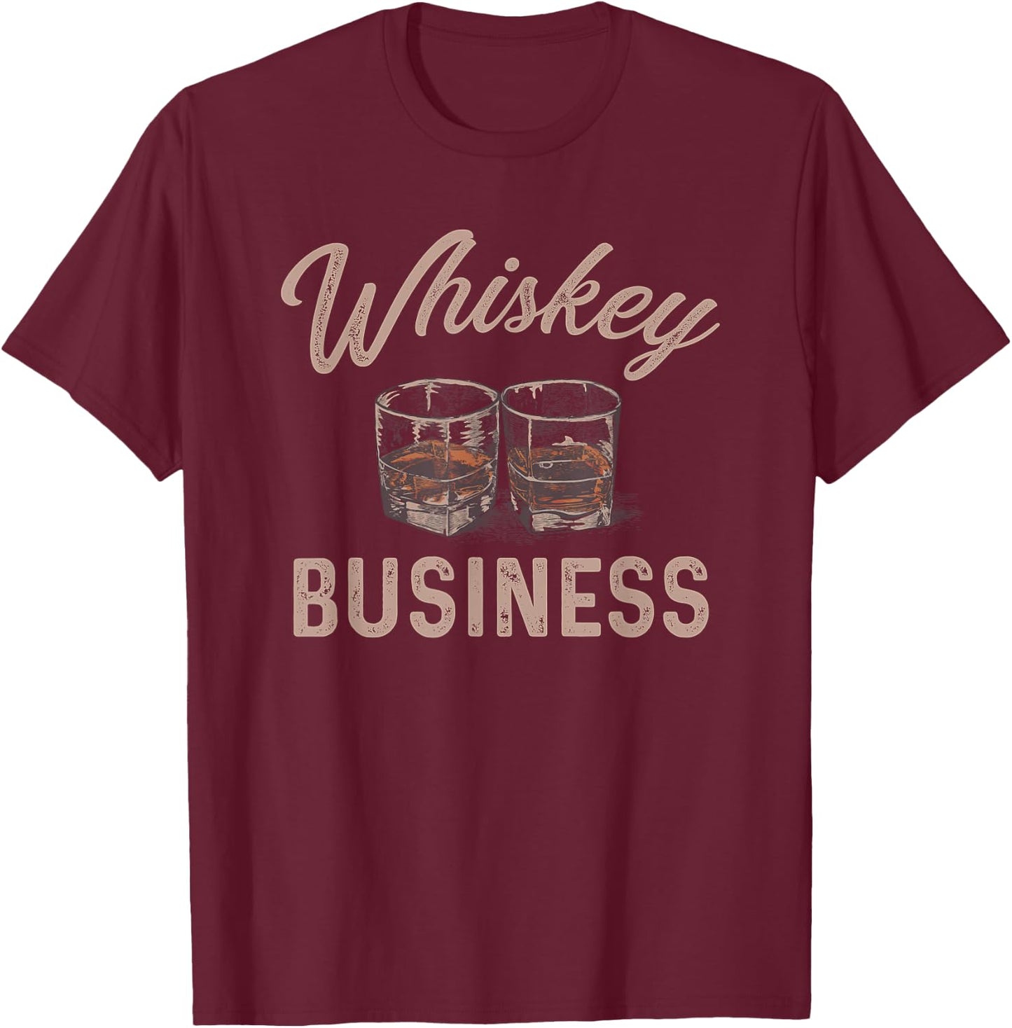 Whiskey Business Funny Vintage Shot Glasses Alcohol Drinking T-Shirt - T-Shirt | Maroon