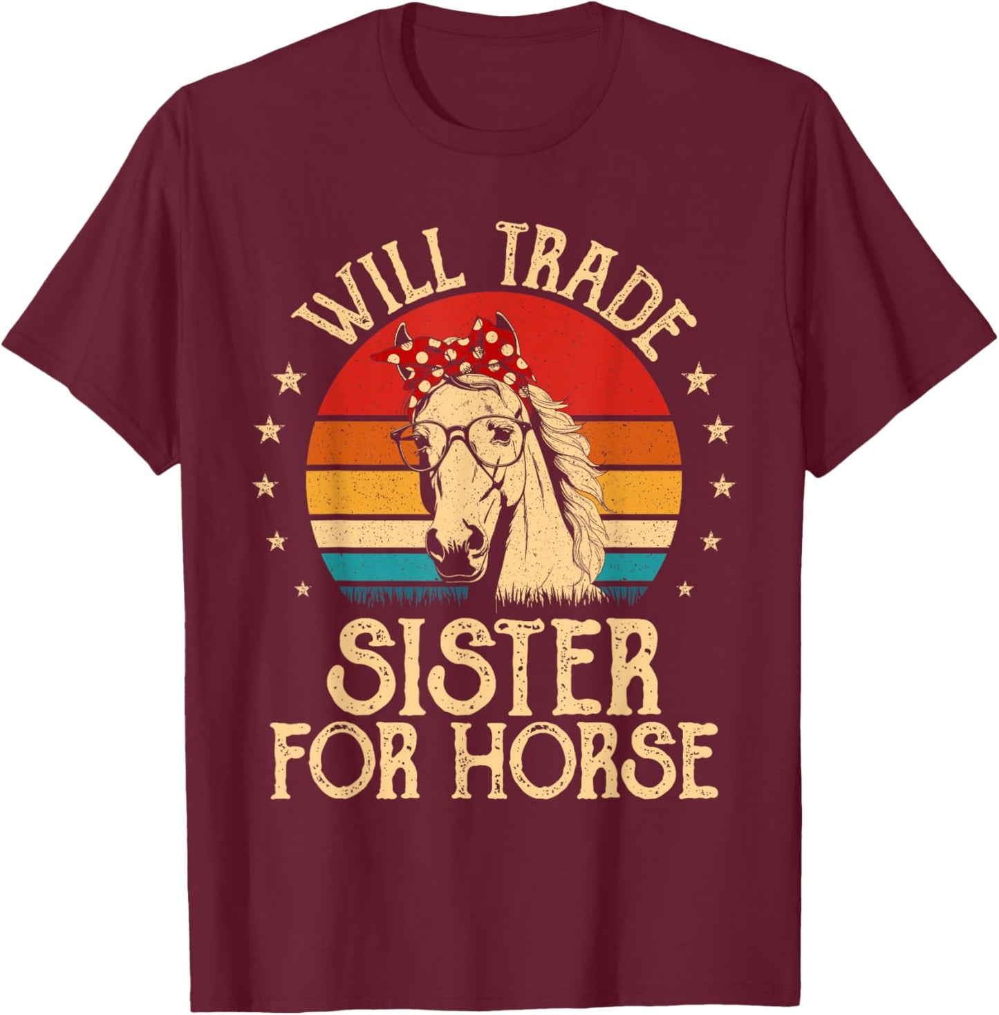 Will Trade Sister For Horse Back Riding Girls Horse Bandana T-Shirt - T-Shirt | Maroon