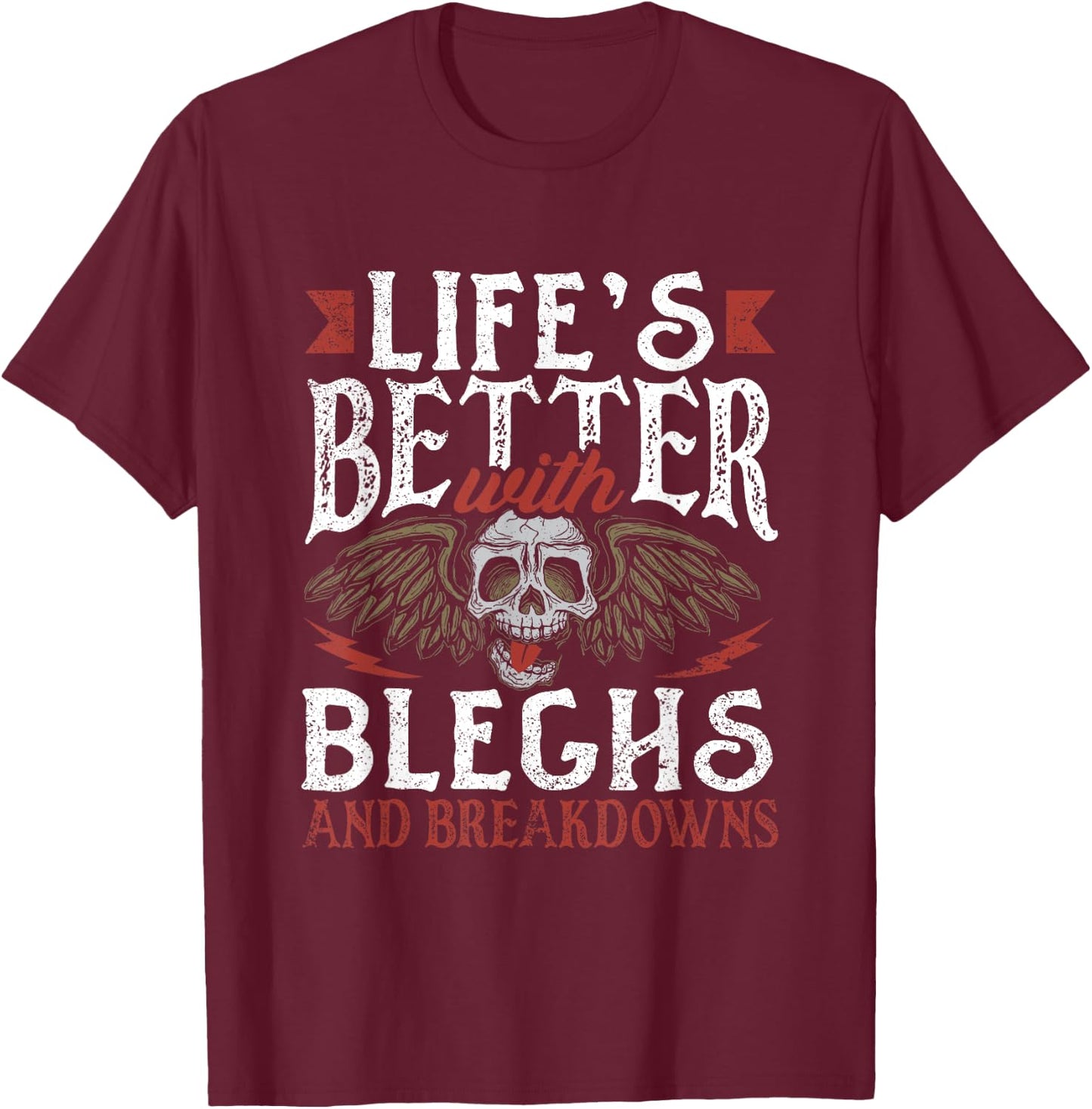 Life's Better With Bleghs And Breakdowns Music T-Shirt - T-Shirt | Maroon
