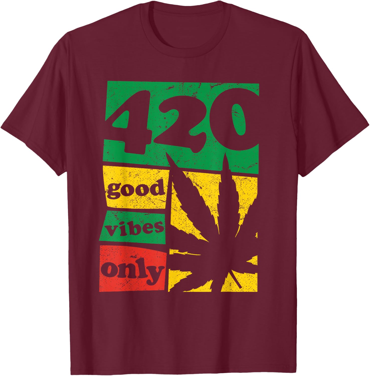 420 Good Vibes Only Weed Cannabis Marijuana Stoner Gift T-Shirt - T-Shirt | Maroon