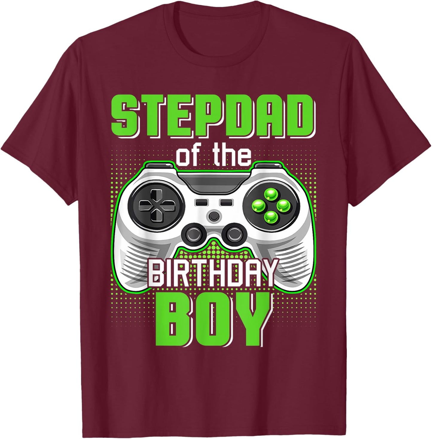 Stepdad Of The Birthday Boy Video Game B-Day Top Gamer Party T-Shirt - T-Shirt | Maroon
