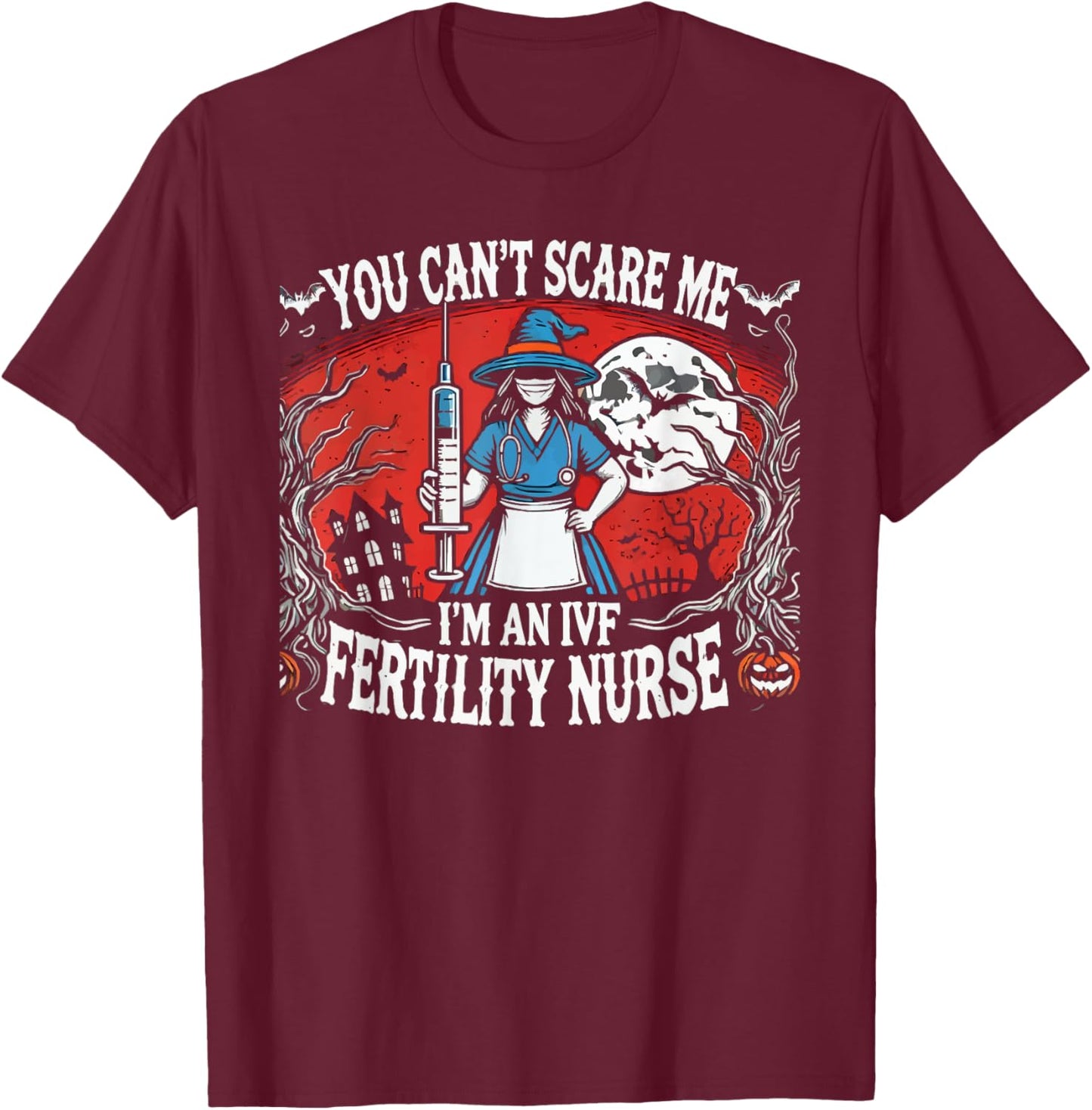 Fertility Nurse Halloween Spooky Nursing Trick Or Treat T-Shirt - T-Shirt | Maroon
