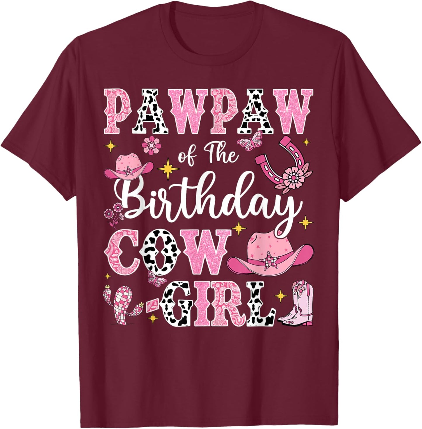 Pawpaw Of The Birthday Cow-Girl Rodeo Cow Girl Birthday T-Shirt - T-Shirt | Maroon