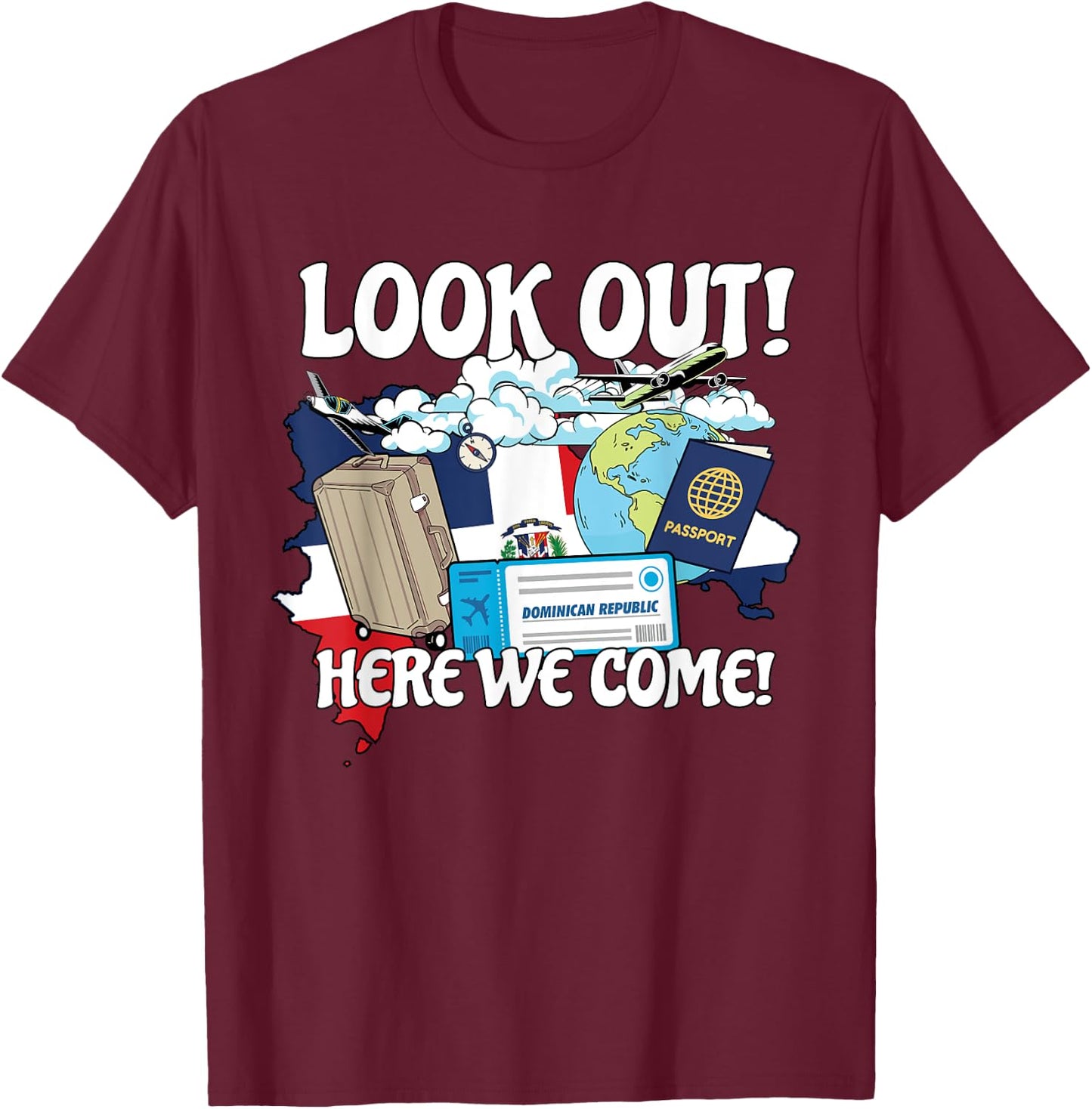 Look Out Dominican Here We Come Matching Family Vacation T-Shirt - T-Shirt | Maroon