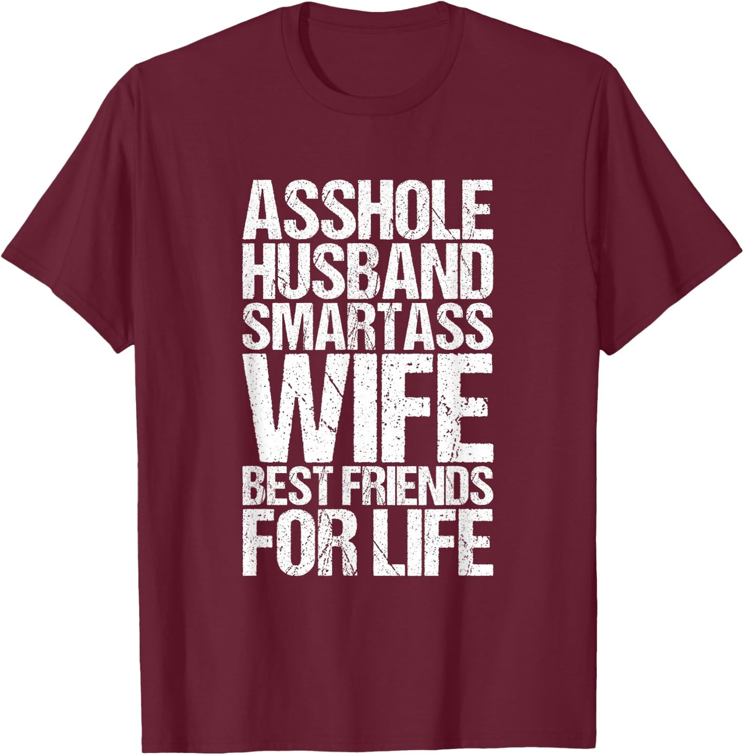Asshole Husband and Smartass Wife Best Friend Life T-Shirt - T-Shirt | Maroon