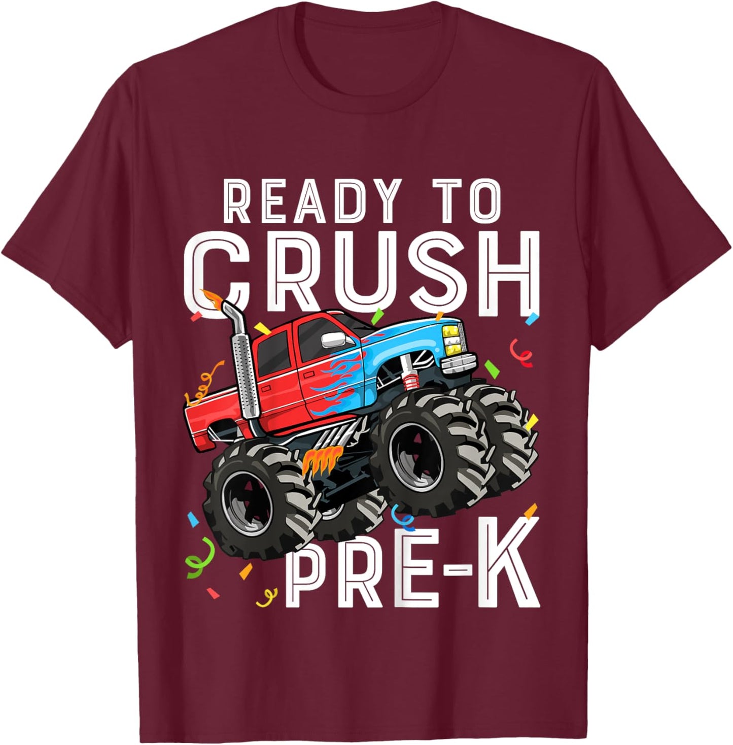 First Day of Preschool Ready To Crush Pre-K Monster Truck T-Shirt - T-Shirt | Maroon