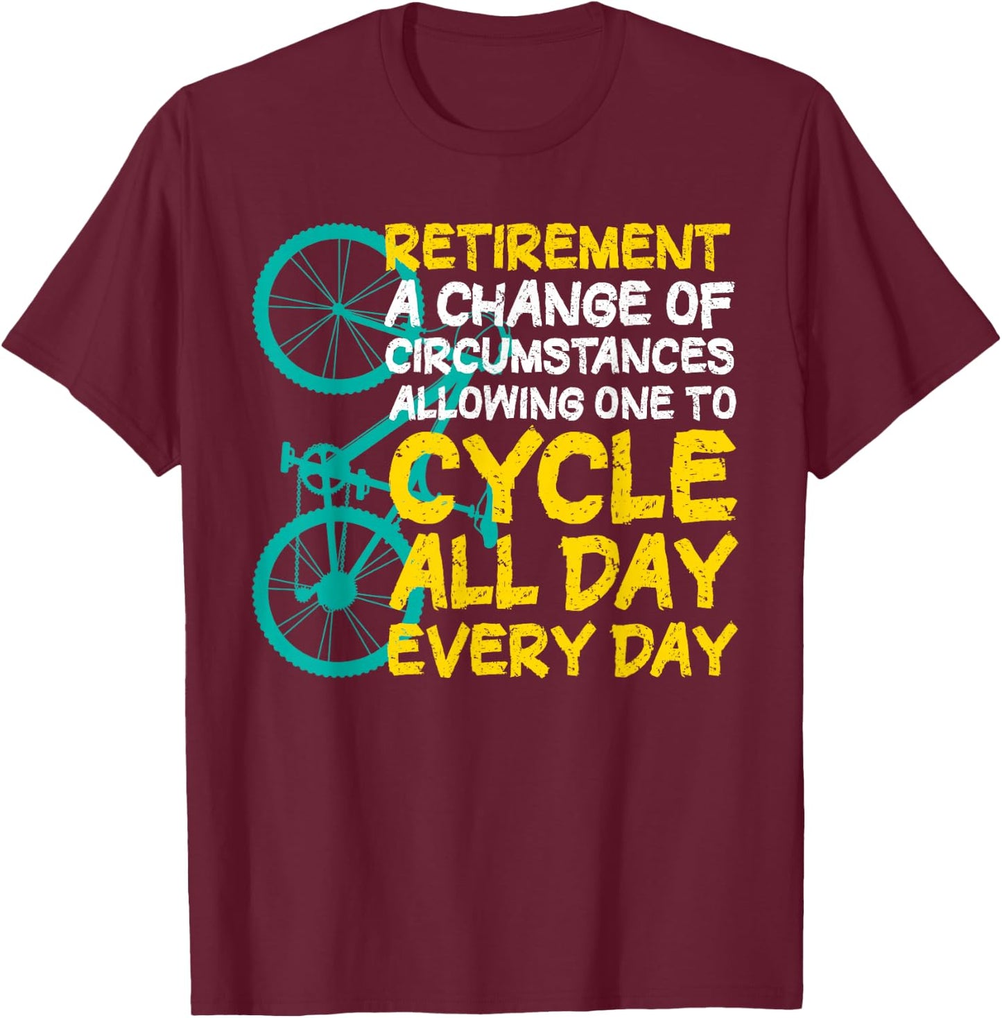 Retirement Cycle Cyclist Bicycling T-Shirt - T-Shirt | Maroon