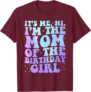 It's Me Hi I'm The Mom Of The Birthday Girl It's Me Party T-Shirt - T-Shirt | Maroon
