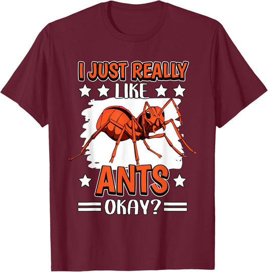 Ant Quote Insect I Just Really Like Ants T-Shirt - T-Shirt | Maroon