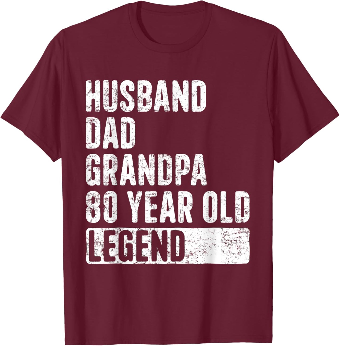 Husband Dad Grandpa 80 Year Old Legend 80th Birthday T-Shirt - T-Shirt | Maroon