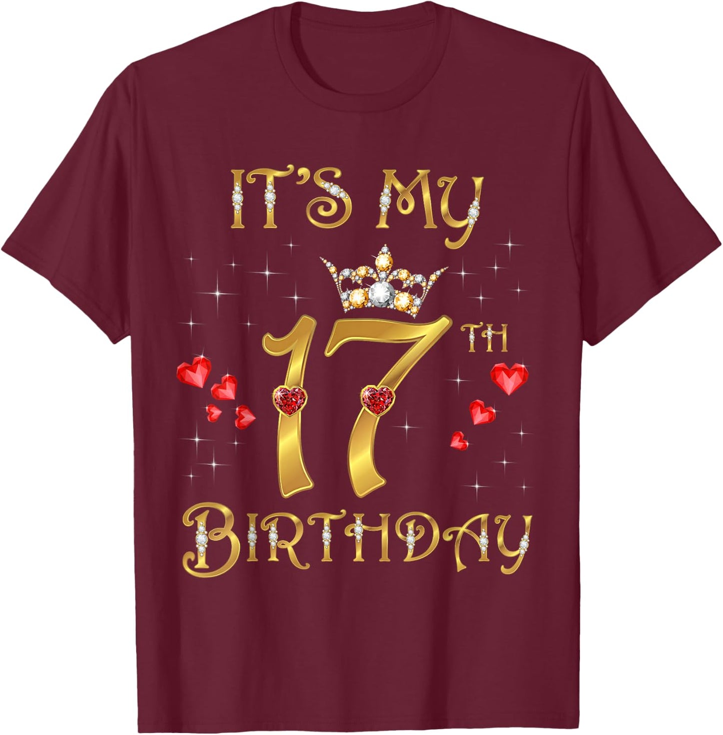 It's My 17th Birthday, 17 Years Old, 17th Birthday Queen T-Shirt - T-Shirt | Maroon