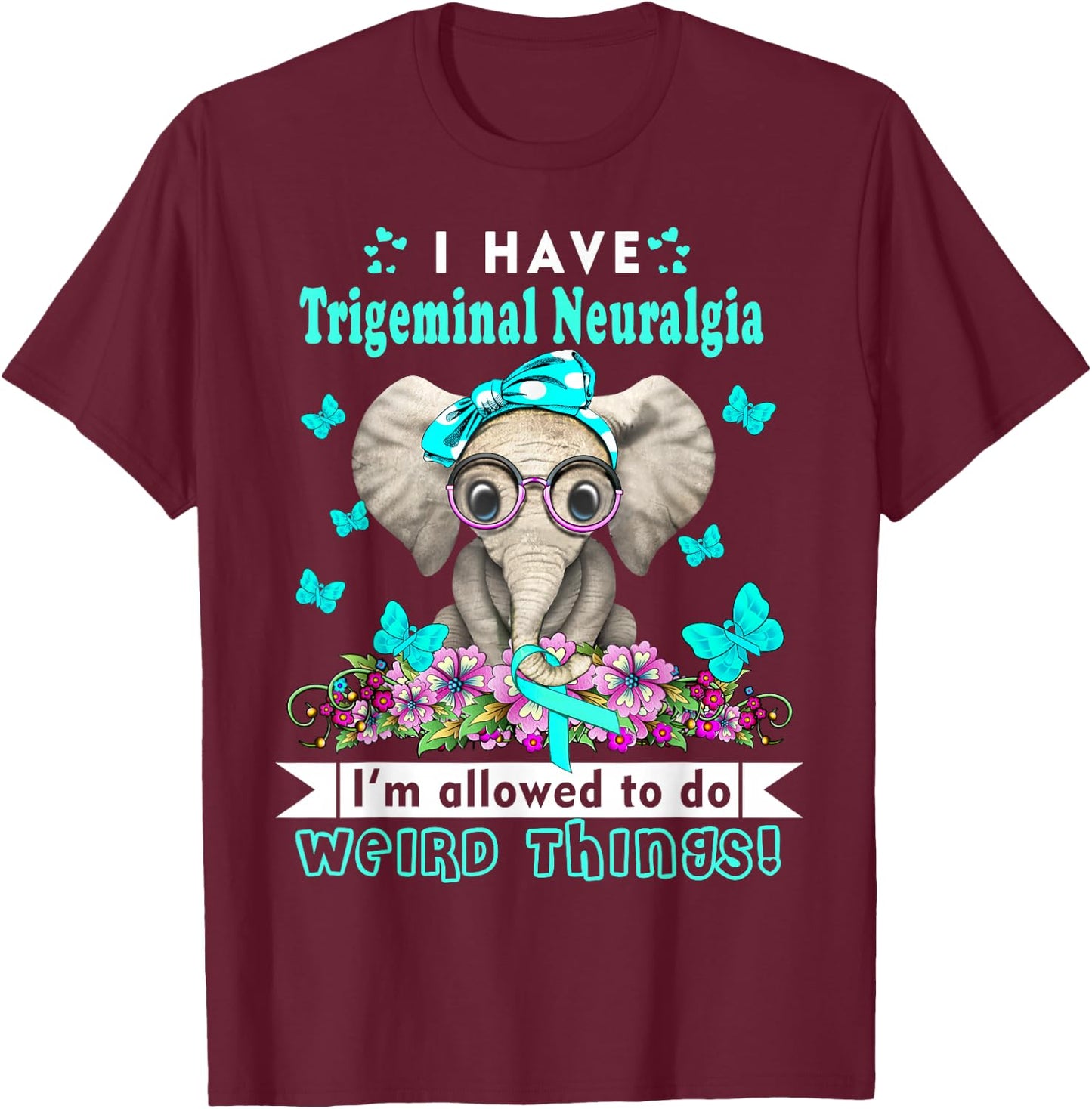 I have Trigeminal Neuralgia Awareness T-Shirt - T-Shirt | Maroon