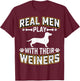 Real Men Play With Wiener Dog Gift Puppie Dachshund Lover T-Shirt - T-Shirt | Maroon