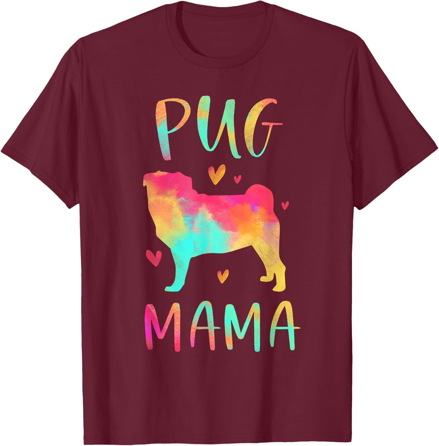 Pug Mama Colorful Pug Gifts Dog Mom T-Shirt - T-Shirt | Maroon
