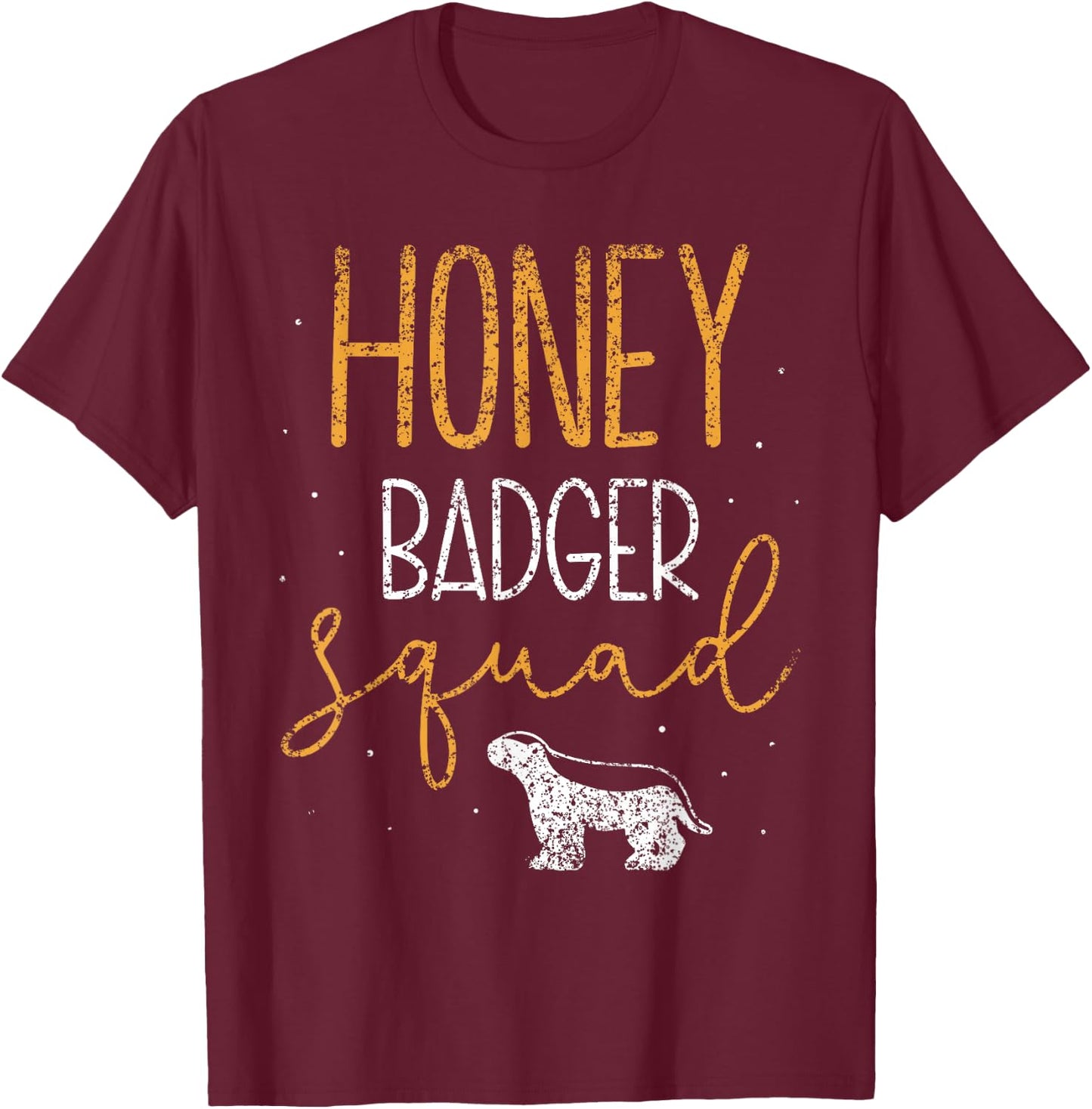 Honey Badger Squad Cute Animal Lover Honey Badger T-Shirt - T-Shirt | Maroon