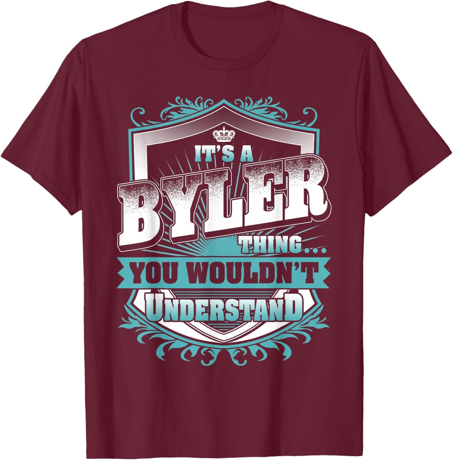 It's A BYLER Thing You Wouldn't Understand Name Vintage T-Shirt - T-Shirt | Maroon