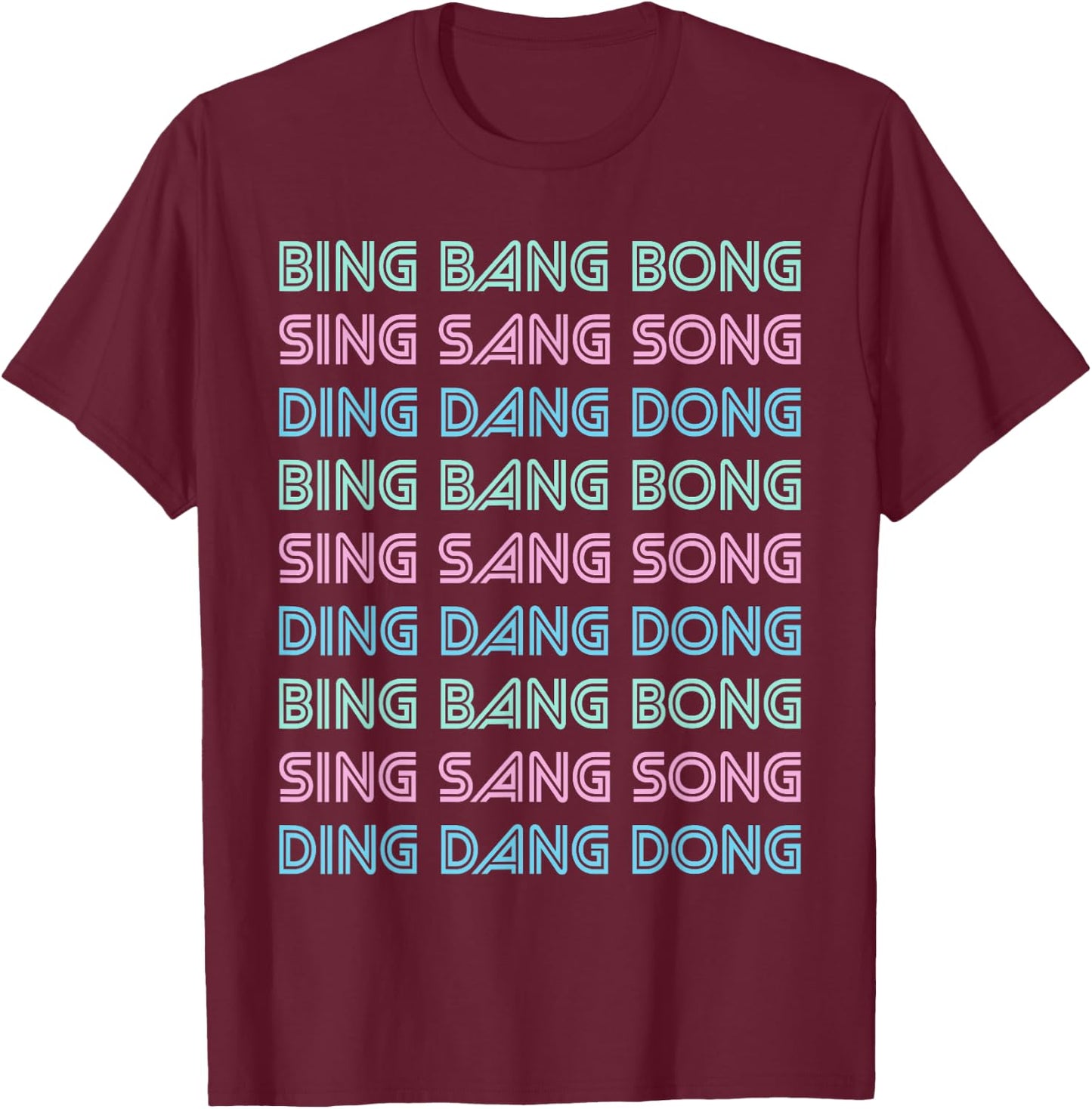 Bing Bang Bong - Sing Sang Song - Ding Dang Dong - UK, Hun? T-Shirt - T-Shirt | Maroon