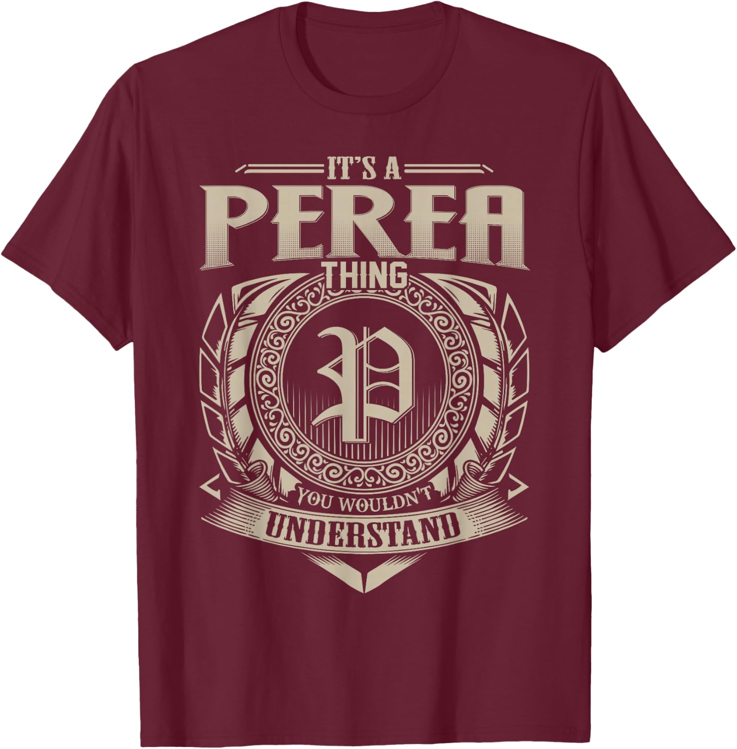 It's A PEREA Thing You Wouldn't Understand Name Vintage T-Shirt - T-Shirt | Maroon