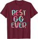 Best GG Ever Shirt Women Mothers Day T-Shirt - T-Shirt | Maroon