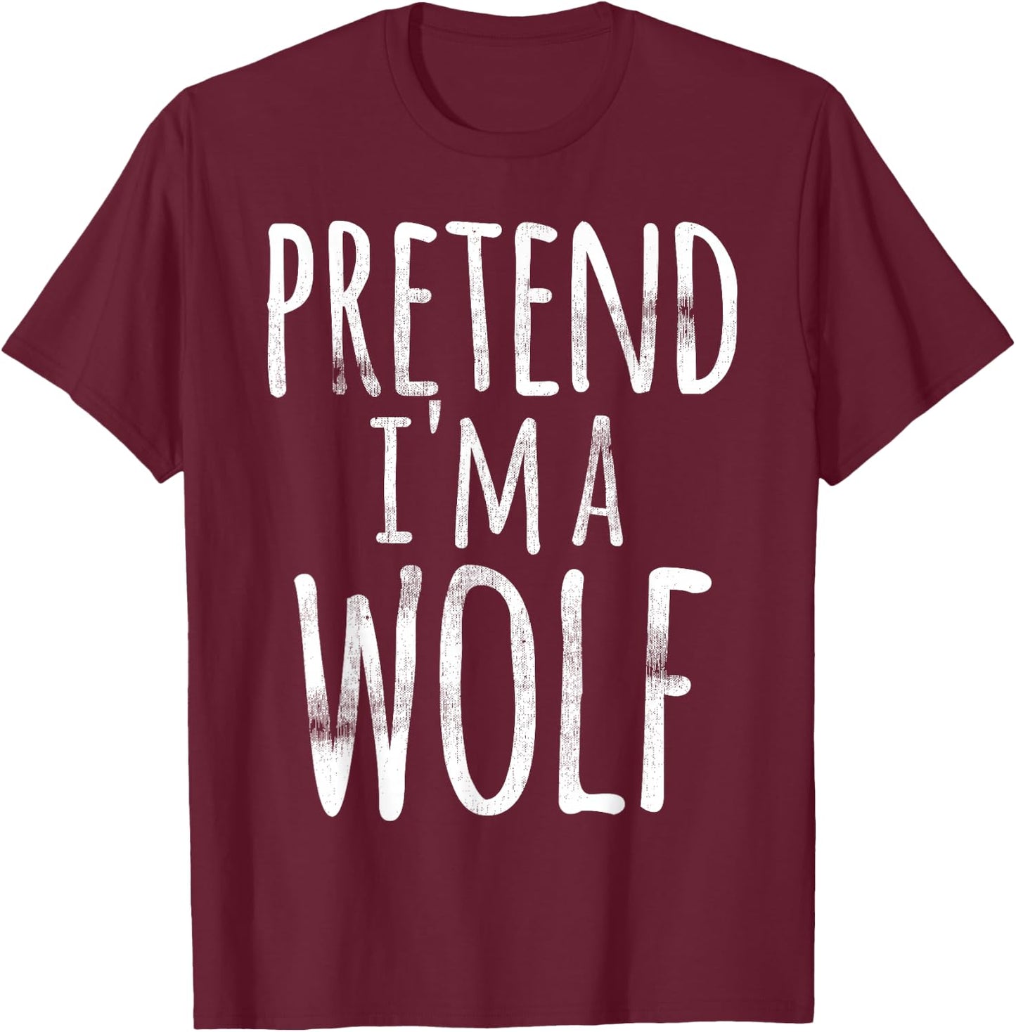 Funny Easy Lazy Halloween PRETEND I'M A WOLF COSTUME Outfit T-Shirt - T-Shirt | Maroon