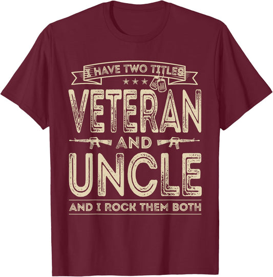 I have two titles Veteran and Uncle Funny Proud US Army T-Shirt - T-Shirt | Maroon
