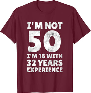 Funny I'm Not 50 Year Old Men Women Sarcastic 50th Birthday T-Shirt - T-Shirt | Maroon