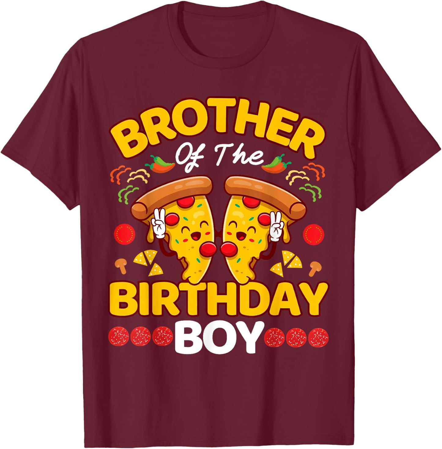 Brother Of The Boy Birthday Pizza Lover Party Kawaii Foodie T-Shirt - T-Shirt | Maroon