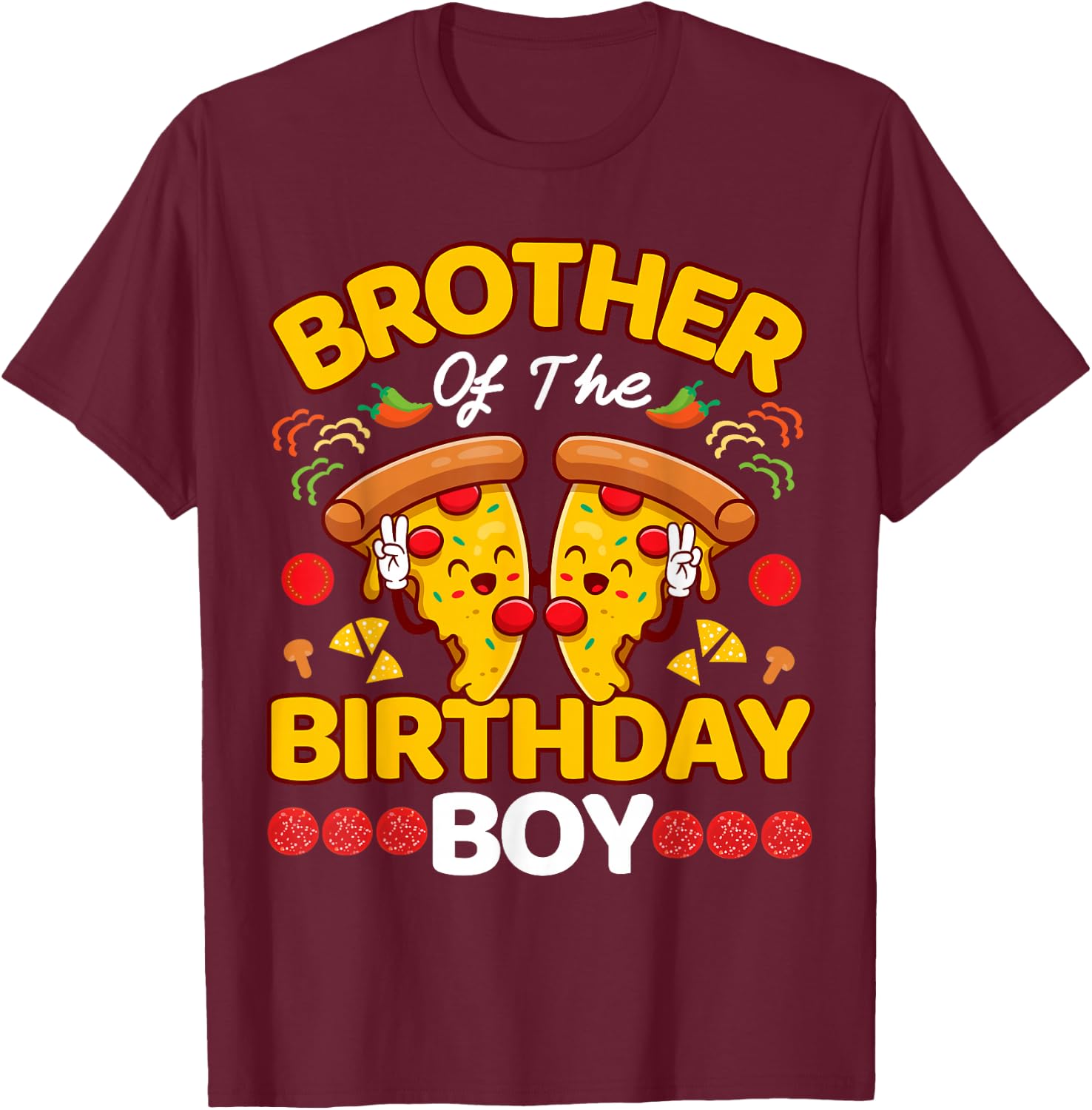 Brother Of The Boy Birthday Pizza Lover Party Kawaii Foodie T-Shirt - T-Shirt | Maroon