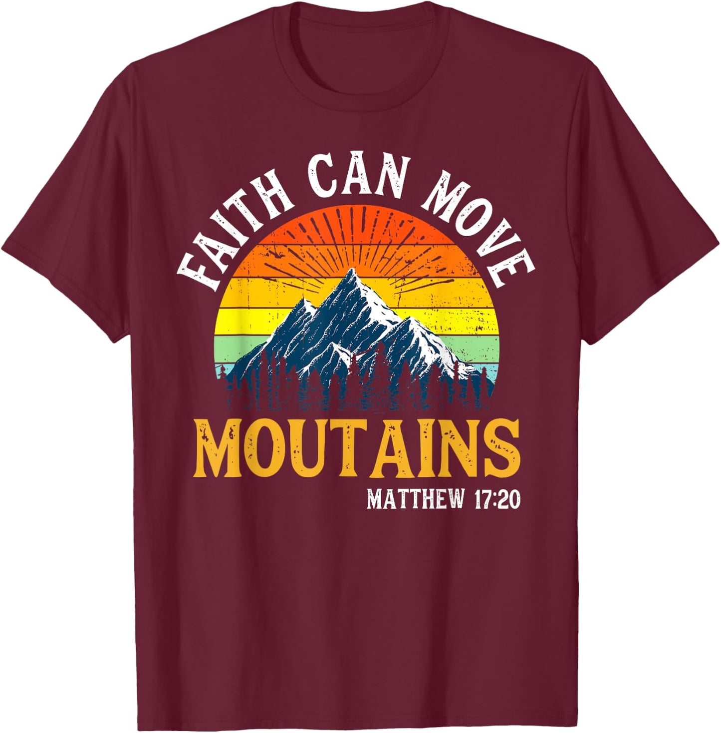 Faith Can Move Moutains Christian Men Women Kids Vintage T-Shirt - T-Shirt | Maroon