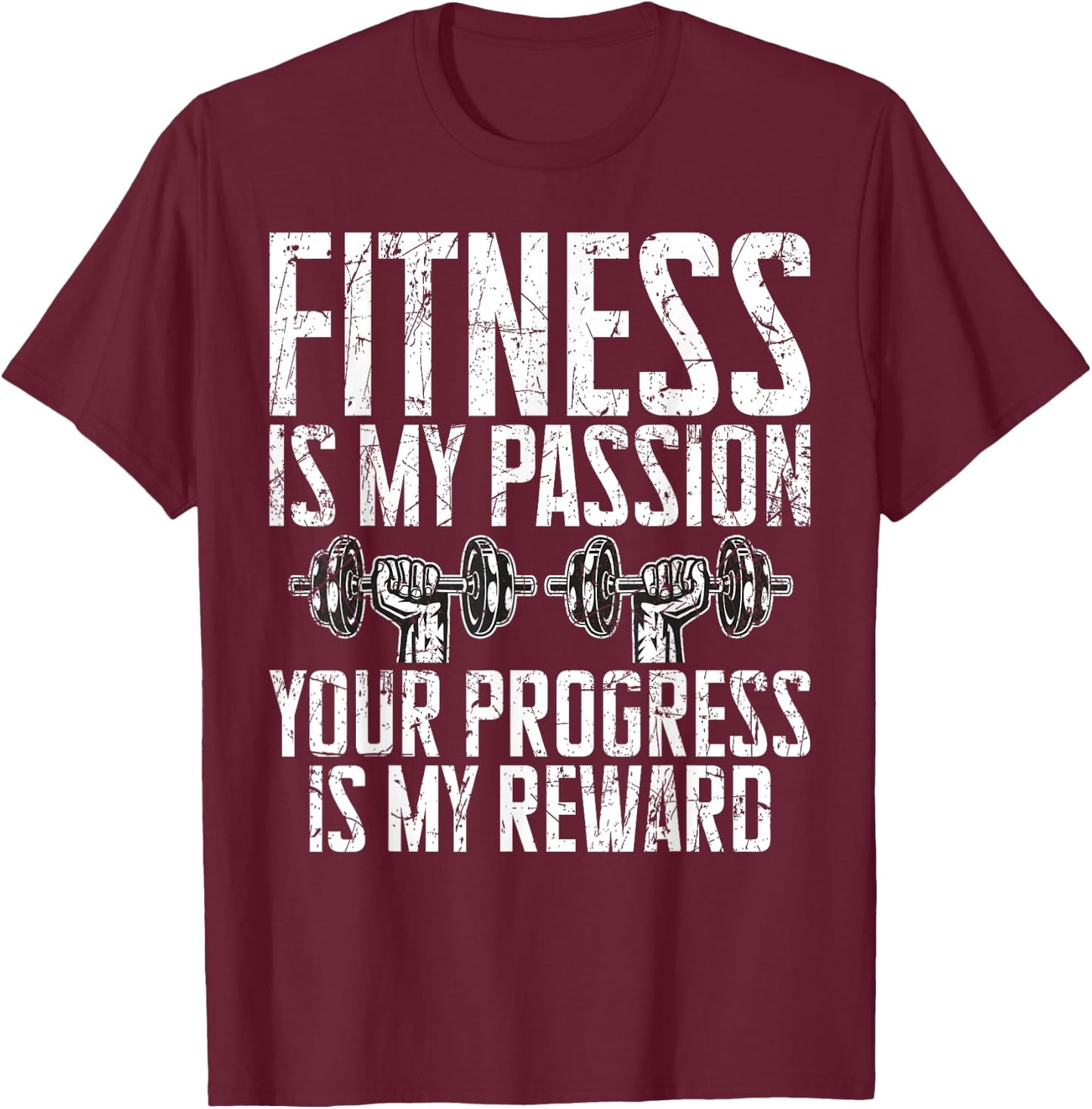 Fitness is my Passion your Progress is my Reward Trainer T-Shirt - T-Shirt | Maroon