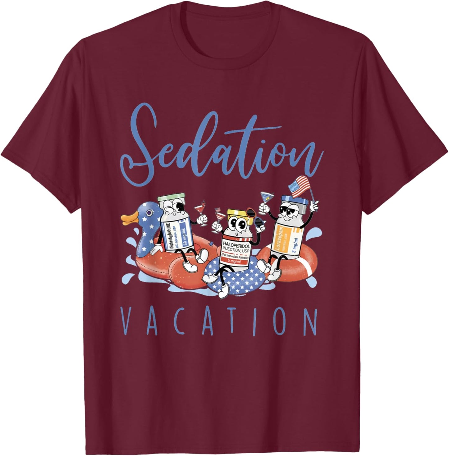 B52 Chill The Fourth Out ICU Nurse Benadryl Haldol Ativan T-Shirt - T-Shirt | Maroon
