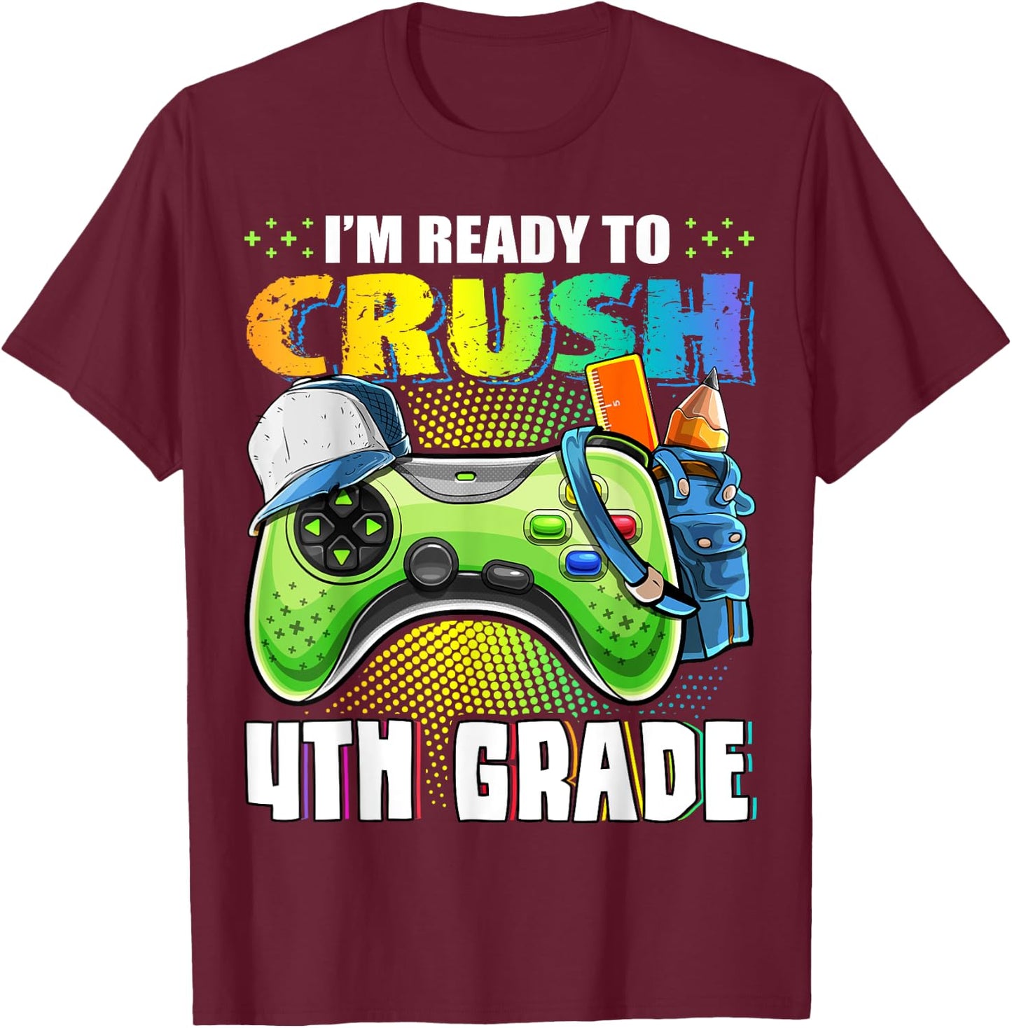 I'm Ready to Crush 4th Grade Back to School Video Game Boys T-Shirt - T-Shirt | Maroon