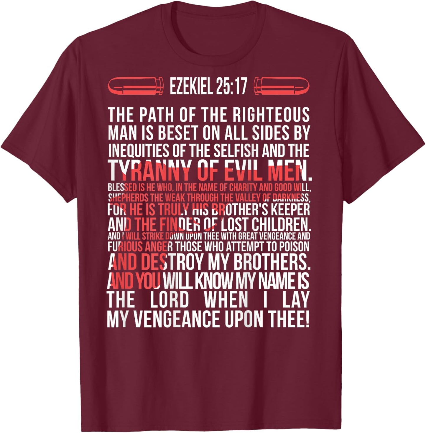 17 - The Path of the righteous man is beset on T-Shirt - T-Shirt | Maroon