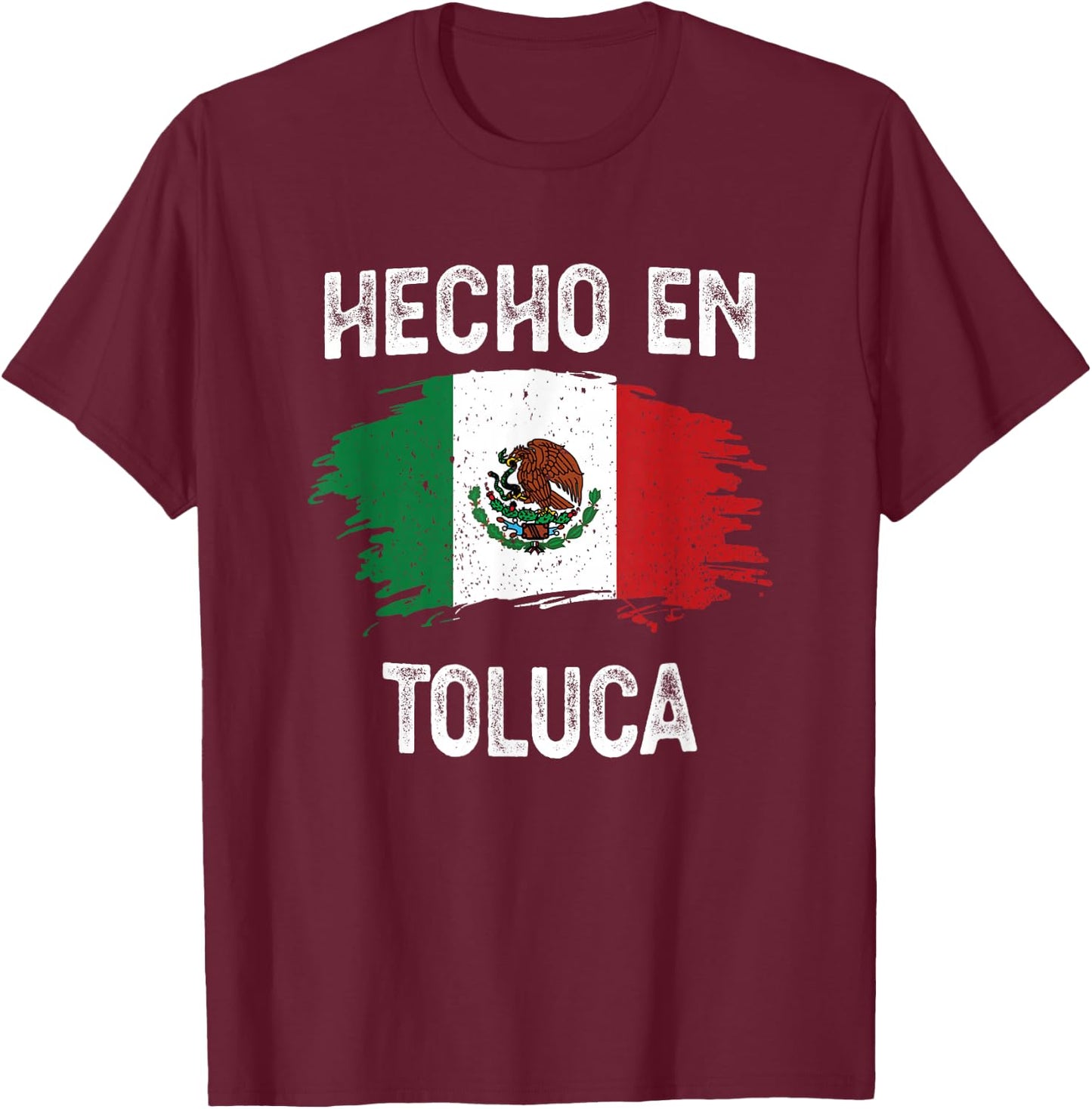 Hecho En Toluca T-Shirt - T-Shirt | Maroon