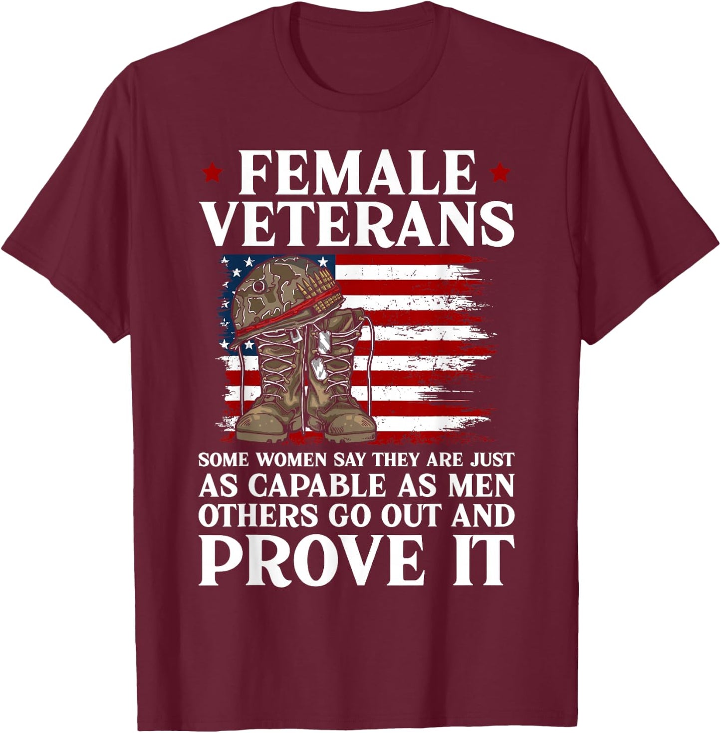 Female Veterans As Capable as Men Funny Women Veteran Mom T-Shirt - T-Shirt | Maroon