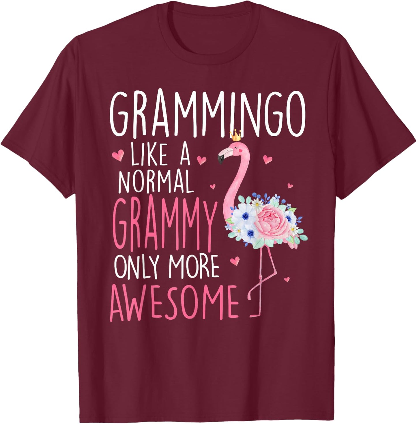 Flamingo Grammingo like a normal Grammy Floral Funny Grandma T-Shirt - T-Shirt | Maroon