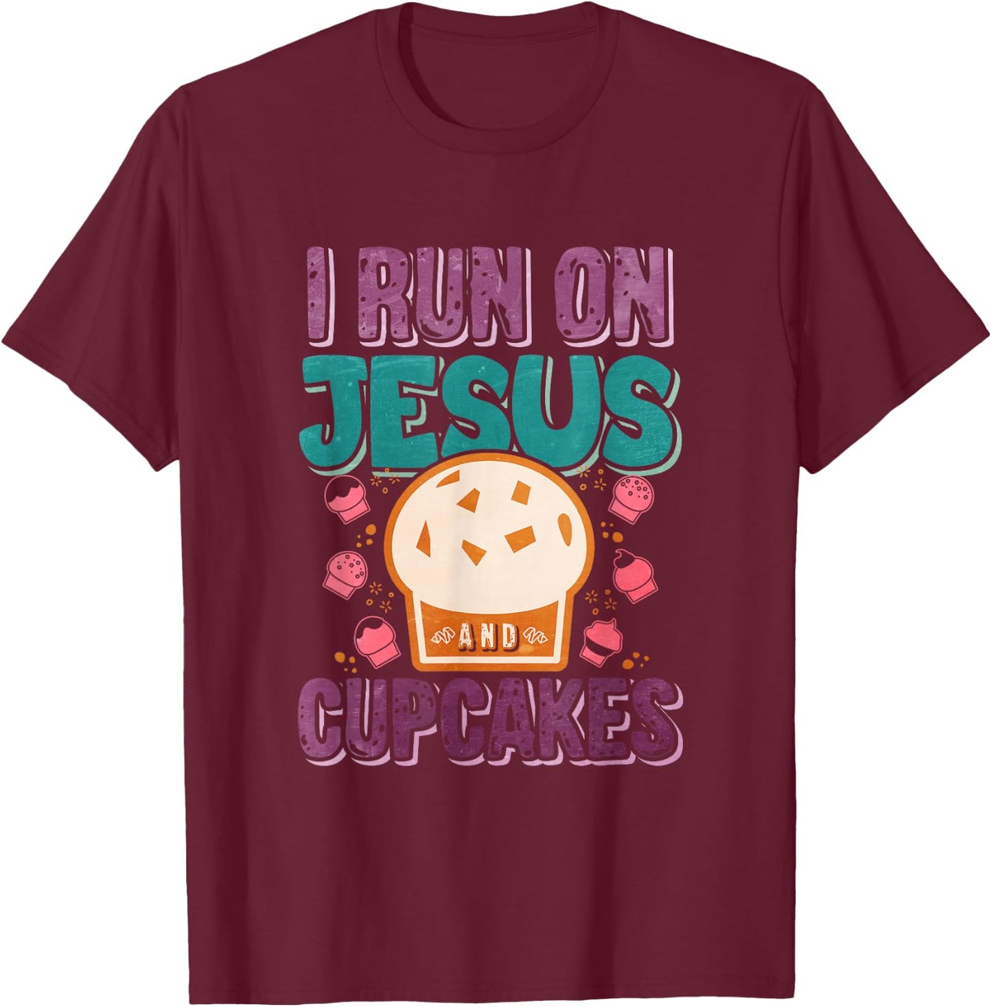 I Run On Jesus And Cupcakes T-Shirt - T-Shirt | Maroon