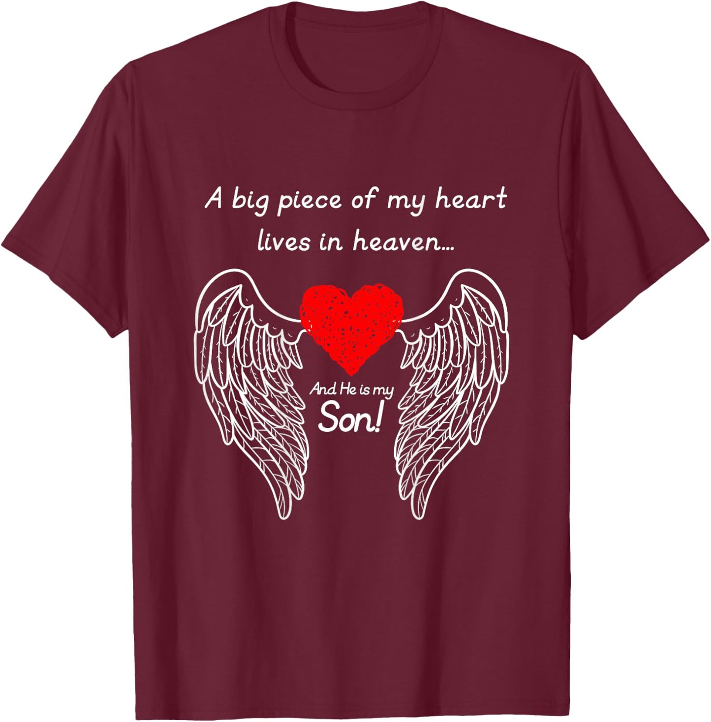 A Big Piece Of My Heart Is In Heaven And He Is My Son T-Shirt - T-Shirt | Maroon
