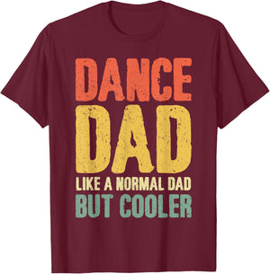 Cool Dance Dad Father's Day Proud Dance Dad Father Dancing T-Shirt - T-Shirt | Maroon
