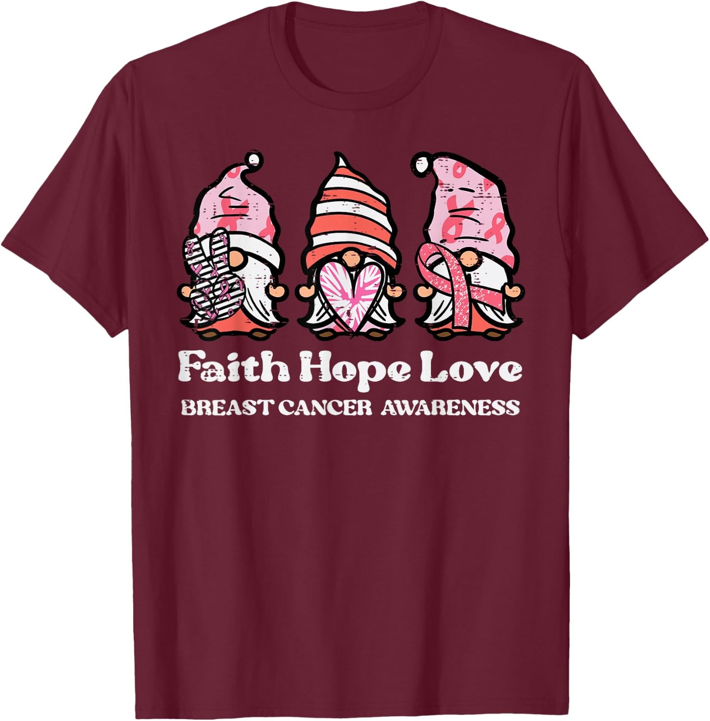 Breast Cancer Awareness Gnomes Faith Hope Love Men Women Kid T-Shirt - T-Shirt | Maroon