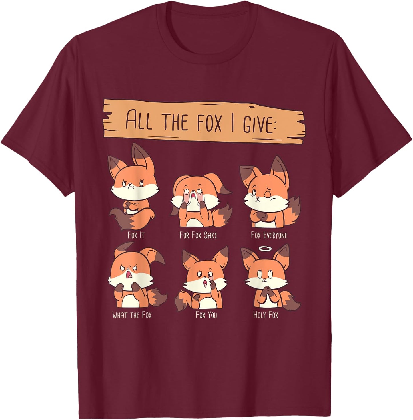 Look at All The Fox I GIve Funny Red Foxes No Fox Given T-Shirt - T-Shirt | Maroon