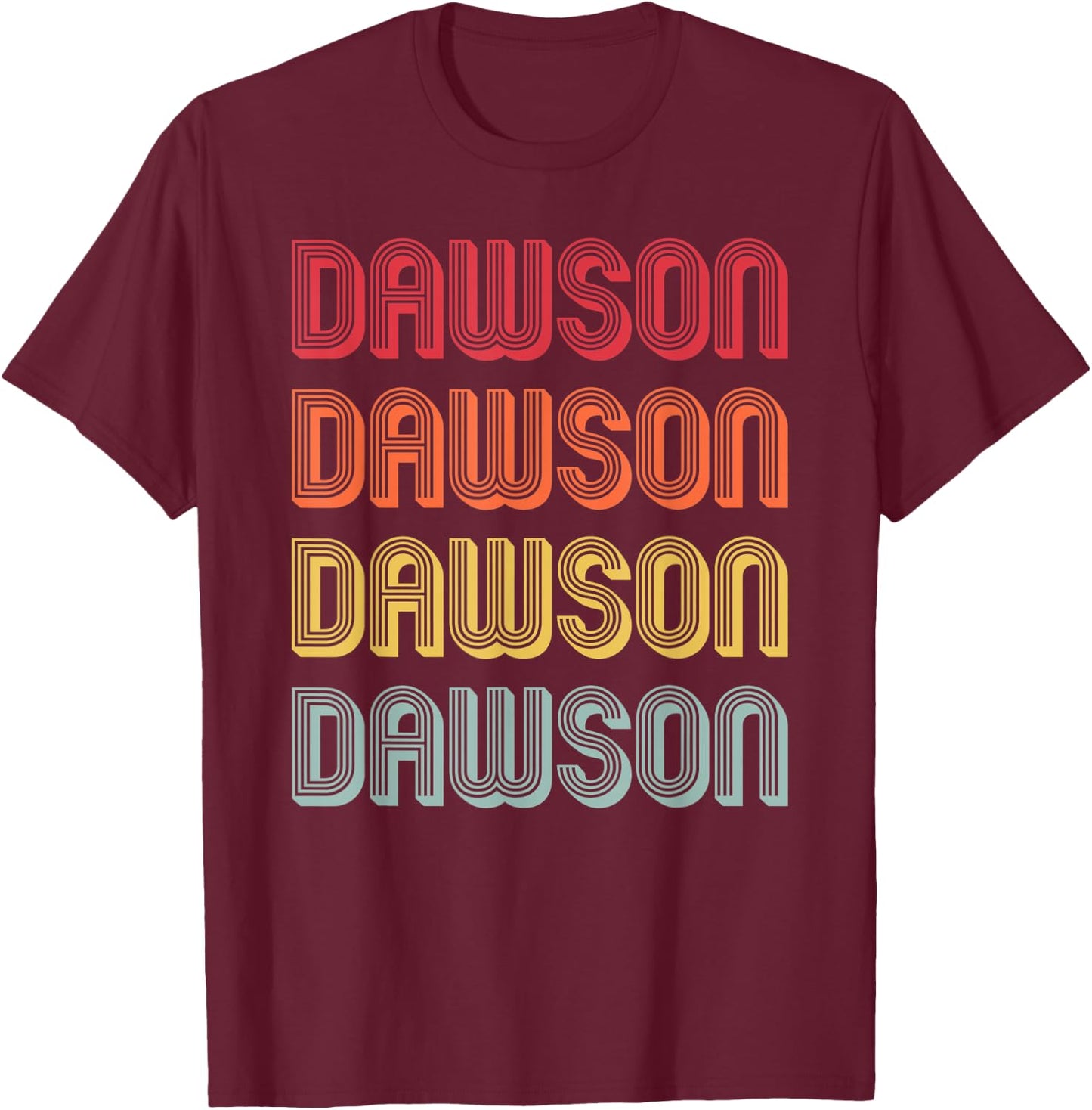 DAWSON Gift Surname Funny Retro Vintage 80s Birthday Reunion T-Shirt - T-Shirt | Maroon