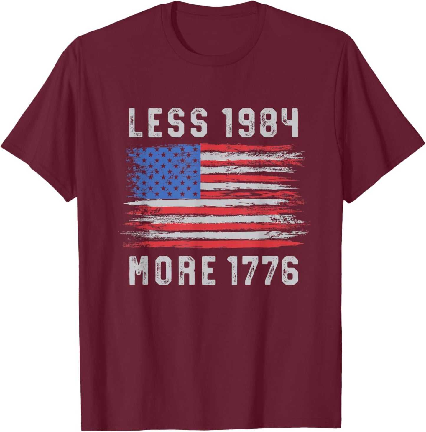 Less 1984 More 1776 Free Speech Vintage Grunge Flag July 4th T-Shirt - T-Shirt | Maroon