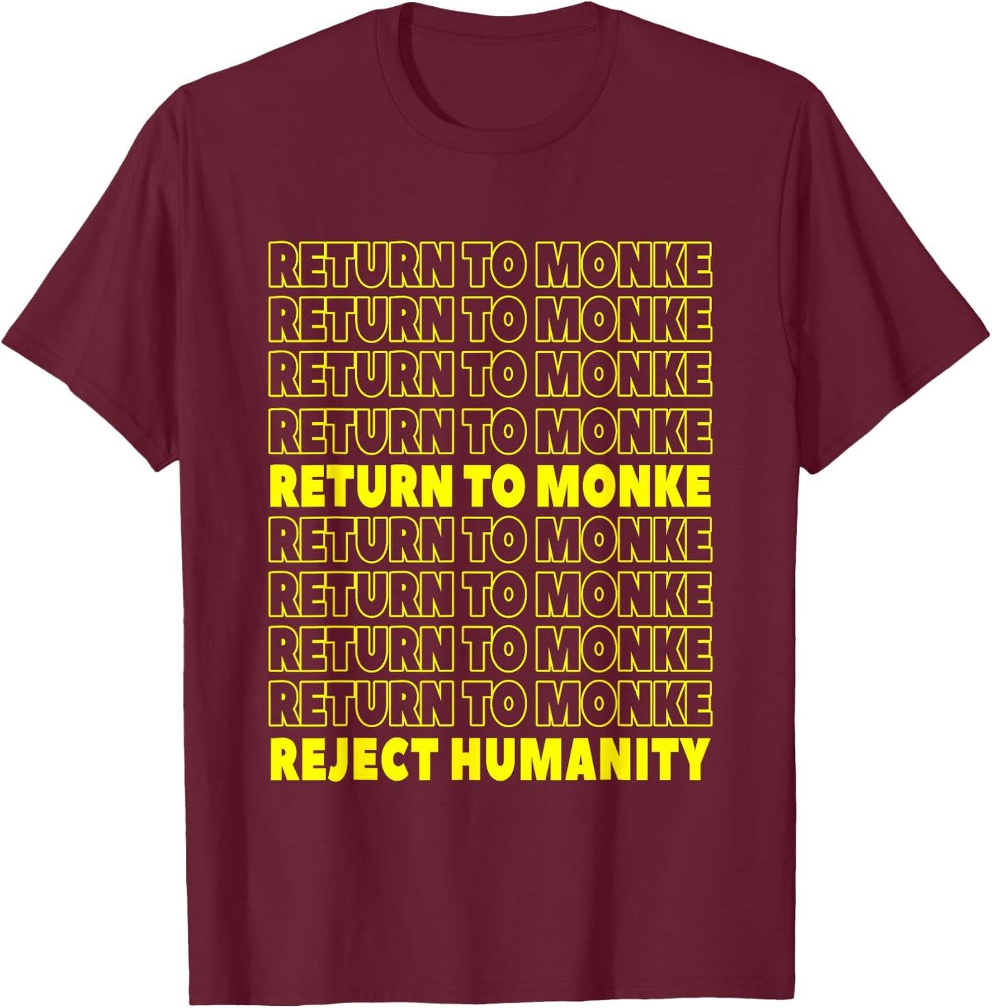 Reject Humanity Return To Monke Funny Monkey T-Shirt - T-Shirt | Maroon